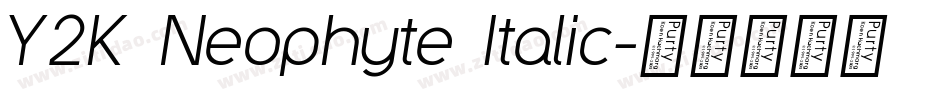 Y2K Neophyte Italic字体转换